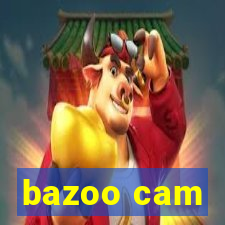 bazoo cam